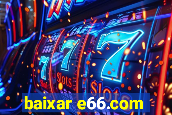 baixar e66.com